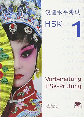 Vorbereitung HSK-Prüfung: HSK 1 von Hefei Huang Verlag GmbH
