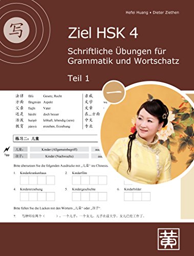Ziel HSK 4: Schriftliche Übungen für Grammatik und Wortschatz - Teil 1 von Hefei Huang Verlag GmbH