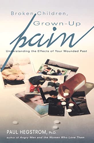 Broken Children, Grown-Up Pain (Revised): Understanding the Effects of Your Wounded Past von Beacon Hill Press of Kansas City