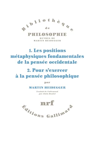 1. Les positions métaphysiques fondamentales de la pensée occidentale. 2. Pour s'exercer à la pensée philosophique. von GALLIMARD