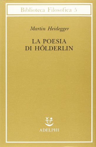 La poesia di Hölderlin (Biblioteca filosofica) von Adelphi