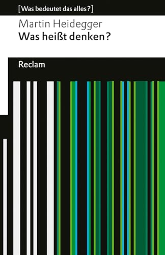 Was heißt Denken?: Vorlesung Wintersemester 1951/52. [Was bedeutet das alles?] (Reclams Universal-Bibliothek) von Reclam, Philipp, jun. GmbH, Verlag