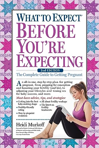 What to Expect Before You're Expecting: The Complete Guide to Getting Pregnant von Workman Publishing