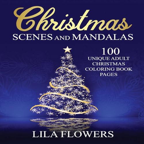 Christmas Scenes and Mandalas: 100 Unique Adult Christmas Coloring Book Pages: 100 Unique Adult Christmas Coloring Book Pages von Staten House