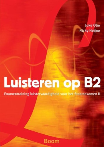 Luisteren op B2: examentraining luistervaardigheid voor het Staatsexamen II