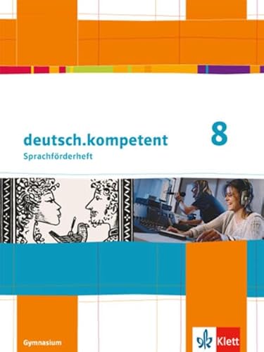 deutsch.kompetent 8: Sprachförderheft Klasse 8 (deutsch.kompetent. Allgemeine Ausgabe ab 2012)