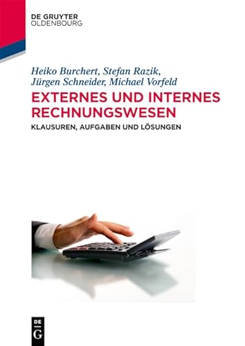 Externes und internes Rechnungswesen: Klausuren, Aufgaben und Lösungen (Lehr- und Handbücher der Wirtschaftswissenschaft)