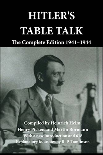 Hitler's Table Talk: The Complete Edition 1941-1944 von Scrawny Goat Books