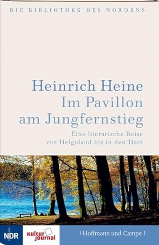 Im Pavillon am Jungfernstieg: Eine literarische Reise von Helgoland bis in den Harz (Bibliothek des Nordens)