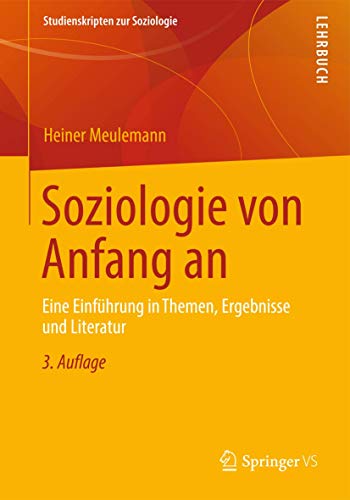 Soziologie von Anfang an: Eine Einführung in Themen, Ergebnisse und Literatur (Studienskripten zur Soziologie) von VS Verlag für Sozialwissenschaften