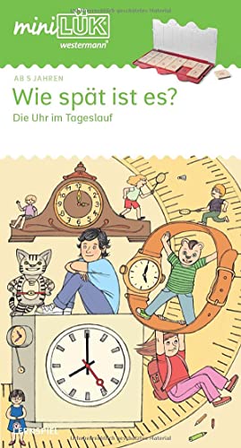 miniLÜK: Wie spät ist es?: Die Uhr im Tageslauf (miniLÜK-Übungshefte: Vorschule) von Georg Westermann Verlag