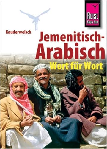 Kauderwelsch, Jemenitisch-Arabisch Wort für Wort: Kauderwelsch-Band 108