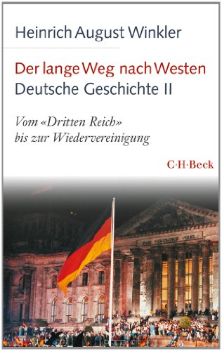 Der lange Weg nach Westen - Deutsche Geschichte II: Vom 'Dritten Reich' bis zur Wiedervereinigung