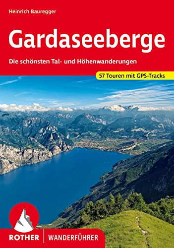 Gardaseeberge: Die schönsten Tal- und Höhenwanderungen. 57 Touren. Mit GPS-Tracks (Rother Wanderführer) von Bergverlag Rother
