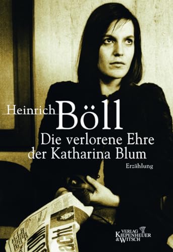 Die verlorene Ehre der Katharina Blum von Kiepenheuer & Witsch