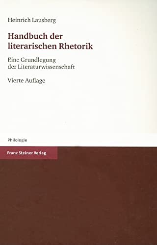 Handbuch der literarischen Rhetorik: Eine Grundlegung der Literaturwissenschaft (Philologie)