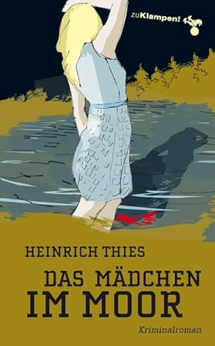 Das Mädchen im Moor: Kriminalroman von Klampen, Dietrich zu