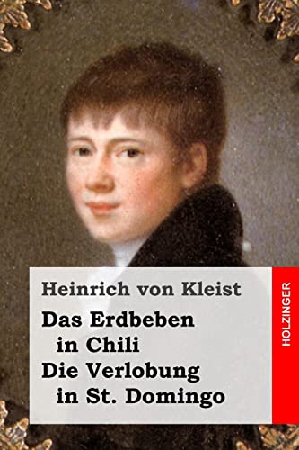 Das Erdbeben in Chili / Die Verlobung in St. Domingo von CREATESPACE