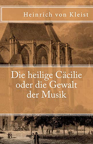 Die heilige Cäcilie oder die Gewalt der Musik (Klassiker der Weltliteratur, Band 20) von CREATESPACE