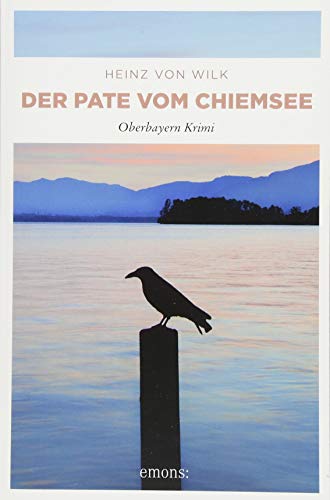 Der Pate vom Chiemsee: Oberbayern Krimi (Albin Stocker) von Emons Verlag