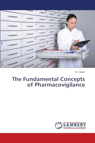 The Fundamental Concepts of Pharmacovigilance: DE von LAP LAMBERT Academic Publishing