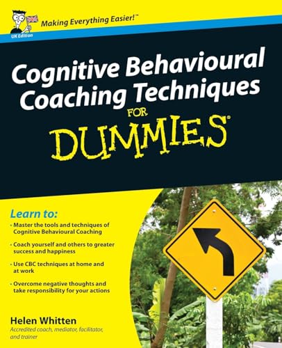 Cognitive Behavioural Coaching Techniques For Dummies von For Dummies