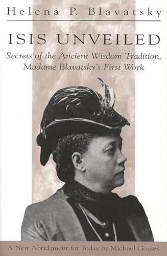 Isis Unveiled: Secrets of the Ancient Wisdom Tradition, Madame Blavatsky's First Work von Quest Books (IL)