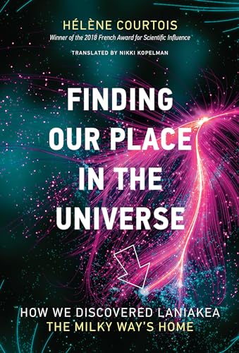 Finding Our Place in the Universe: How We Discovered Laniakea - the Milky Way's Home (Mit Press)