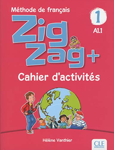 Zigzag +: Cahier d'activites A1.1
