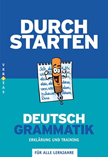 Durchstarten - Deutsch - Bisherige Ausgabe - Alle Lernjahre: Grammatik - Erklärung und Training - Übungsbuch mit Lösungen