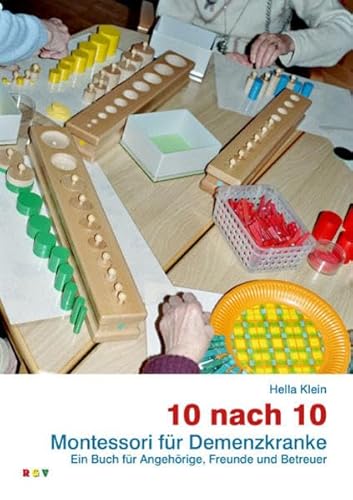 10 nach 10: Montessori für Demenzkranke Ein Buch für Angehörige, Freunde und Betreuer von Renate Gtz Verlag