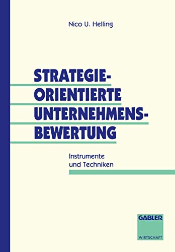 Strategieorientierte Unternehmensbewertung: Instrumente und Techniken von Gabler Verlag