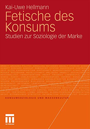 Fetische des Konsums: Studien zur Soziologie der Marke (Konsumsoziologie und Massenkultur)