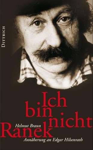 Ich bin nicht Ranek. Annäherung an Edgar Hilsenrath: Die Odyssee des Edgar Hilsenrath. Biografie von Dittrich, Berlin