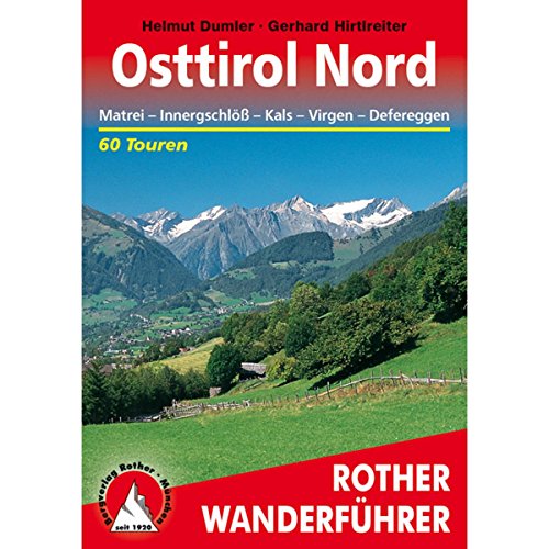 Osttirol Nord: Matrei - Innergschlöß - Kals - Virgen - Defereggen. 60 Touren. Mit GPS-Tracks (Rother Wanderführer)
