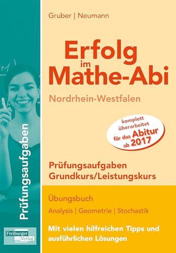 Erfolg im Mathe-Abi NRW Prüfungsaufgaben Grund- und Leistungskurs: mit der Original Mathe-Mind-Map von Freiburger Verlag