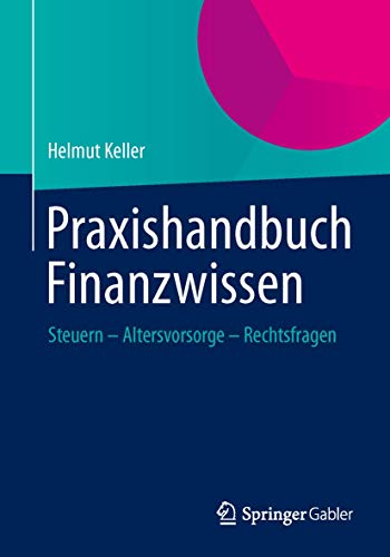 Praxishandbuch Finanzwissen: Steuern - Altersvorsorge - Rechtsfragen von Springer