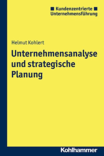 Unternehmensanalyse und strategische Planung (Kundenzentrierte Unternehmensführung) von Kohlhammer