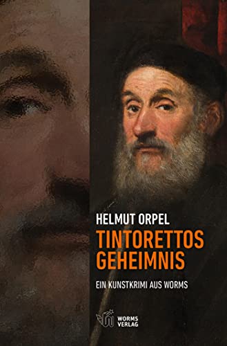 Tintorettos Geheimnis: Ein Kunstkrimi aus Worms