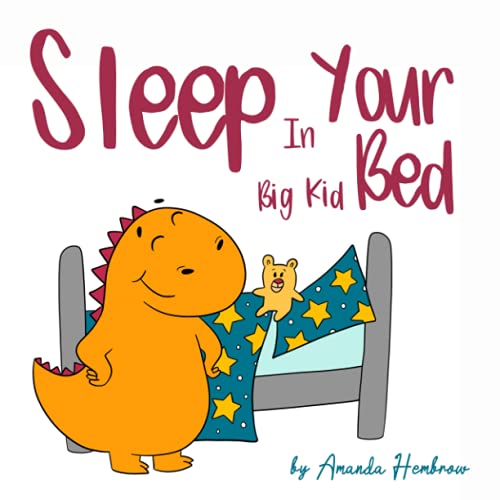 Sleep in Your Big Kid Bed (Toddler educational books, Band 2)