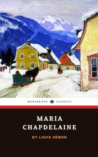 Maria Chapdelaine: A Tale of the Lake St. John Country von Independently published