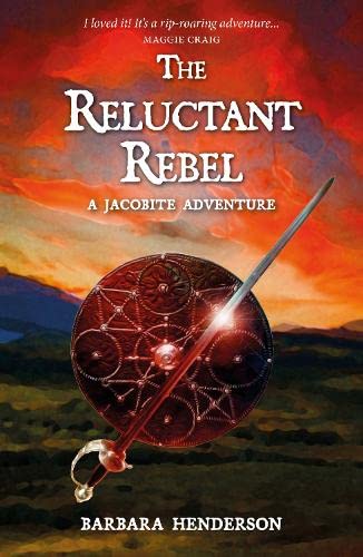The Reluctant Rebel: A Jacobite Novel von Luath Press Ltd