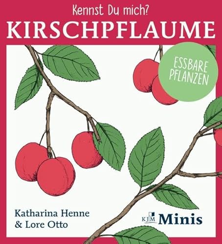 Kennst Du mich? Kirschpflaume: Kennst Du Pflanzen? Essbare Pflanzen 2, Heft 3 von KJM Buchverlag