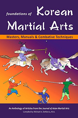 Foundations of Korean Martial Arts: Masters, Manuals & Combative Techniques von Via Media Publishing Company