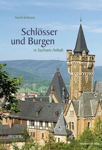 Schlösser und Burgen in Sachsen-Anhalt: Bild-Text-Band // NEU AUFGELEGT von Mitteldeutscher Verlag