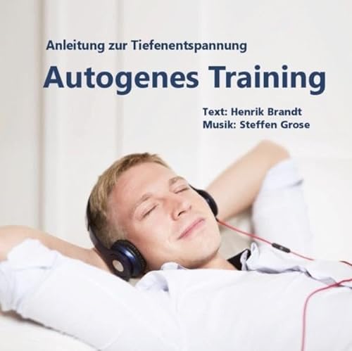 Autogenes Training: Anleitung zur Tiefenentspannung