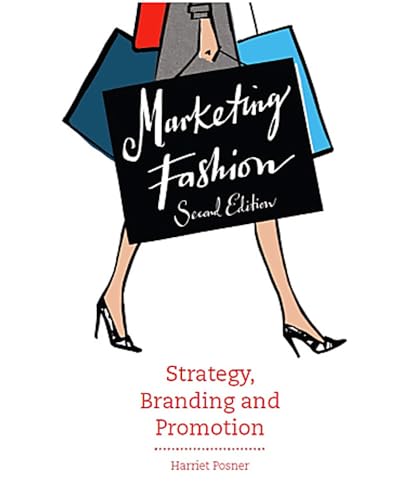 Marketing Fashion, Second edition: Strategy, Branding and Promotion