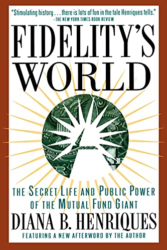 Fidelity's World: The Secret Life and Public Power of the Mutual Fund Giant von Touchstone