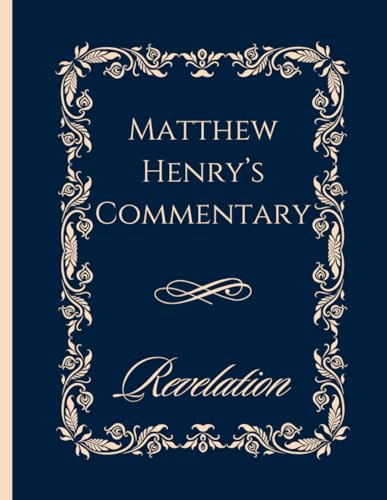 Matthew Henry Bible Commentary Large Print | Revelation | 8.5"x11": Classic Edition | Enhanced Readability for Deeper Study | Timeless Biblical Wisdom von Independently published