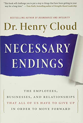 Necessary Endings: The Employees, Businesses, and Relationships That All of Us Have to Give Up in Order to Move Forward von Business